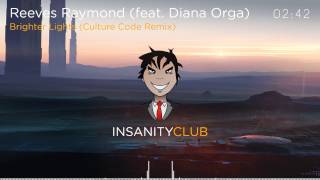 Reeves Raymond (feat. Diana Orga) - Brighter Lights (Culture Code Remix) [Dubstep]