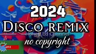 2024 Disco Remix (no copyright)/ Honey Ed Channel