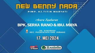 LIVE ACARA SYUKURAN BPK. SERTU RANO & IBU. MAYA |NEW BENNI NADA PIMP. HJ TITIN MARYATI| DS. SUKARASA