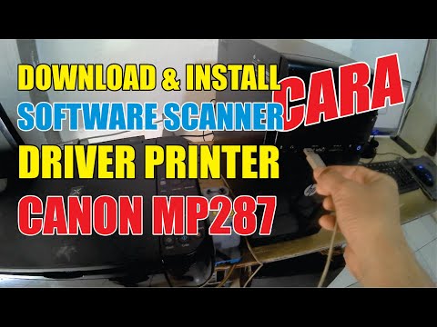 Cara install driver printer canon pixma mp287 lengkap. 