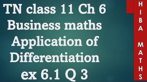 11th Business maths chapter 6 application of Differentiation exercise 6.1 question 3 tn syllabus