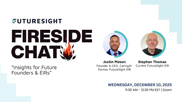 Inside FutureSight - Fire Side Chat for Future Founders & Entrepreneurs-in-Residence