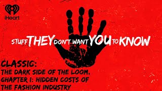 CLASSIC: The Dark Side of the Loom, Chapter I: Hidden Costs of the Fashion Industry
