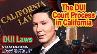 The DUI Court Process in California