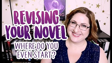 Revising Your Novel: Where To Start