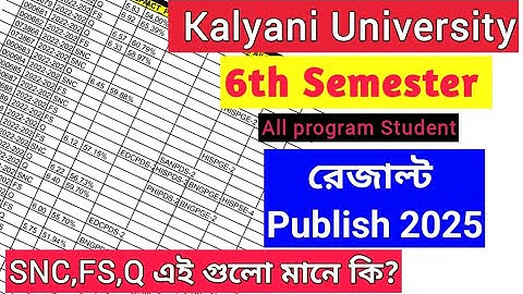 Kalyani University Ba bsc bcom Program 6th Semester Results Publish 2025 | What does FS, SNC মানে কি