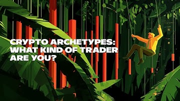 Crypto Archetypes: What Kind of Trader Are You?