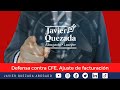 Defiéndete del Ajuste de Facturación de CFE | Javier Quezada Abogado
