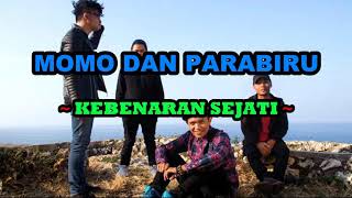 LIRIK LAGU MOMO DAN PARABIRU - KEBENARAN SEJATI