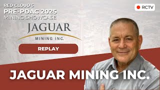 JAGUAR MINING | Red Cloud's Pre-PDAC 2025