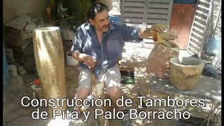 Construcción de Tambores de Pita y Palo Borracho