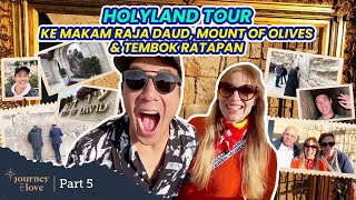 Jerusalem Tour! Masuk ke Makam Raja Daud & Tembok Ratapan  Journey To Love