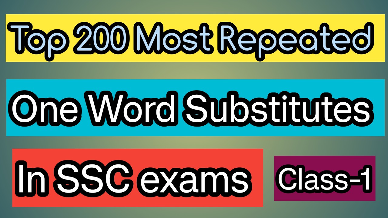 Top 200 Most Repeated One Word Substitutes in SSC exams