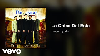 Grupo Bryndis - La Chica Del Este 
