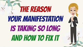 THE REASON YOUR MANIFESTATION IS TAKING SO LONG TO COME AND HOW TO FIX IT 💖 Abraham Hicks 2023