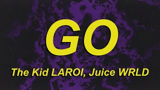 The Kid LAROI, Juice WRLD - GO (Lyrics)