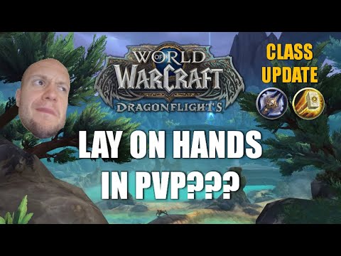 LAY ON HANDS ENABLED IN PVP??? (Dragonflight Class Update) - YouTube