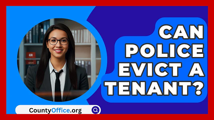 Can Police Evict A Tenant? - CountyOffice.org