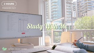 2HOUR STUDY WITH ME (Pomodoro 25/5) with Nature Ambient Sounds  No Music [with timer]