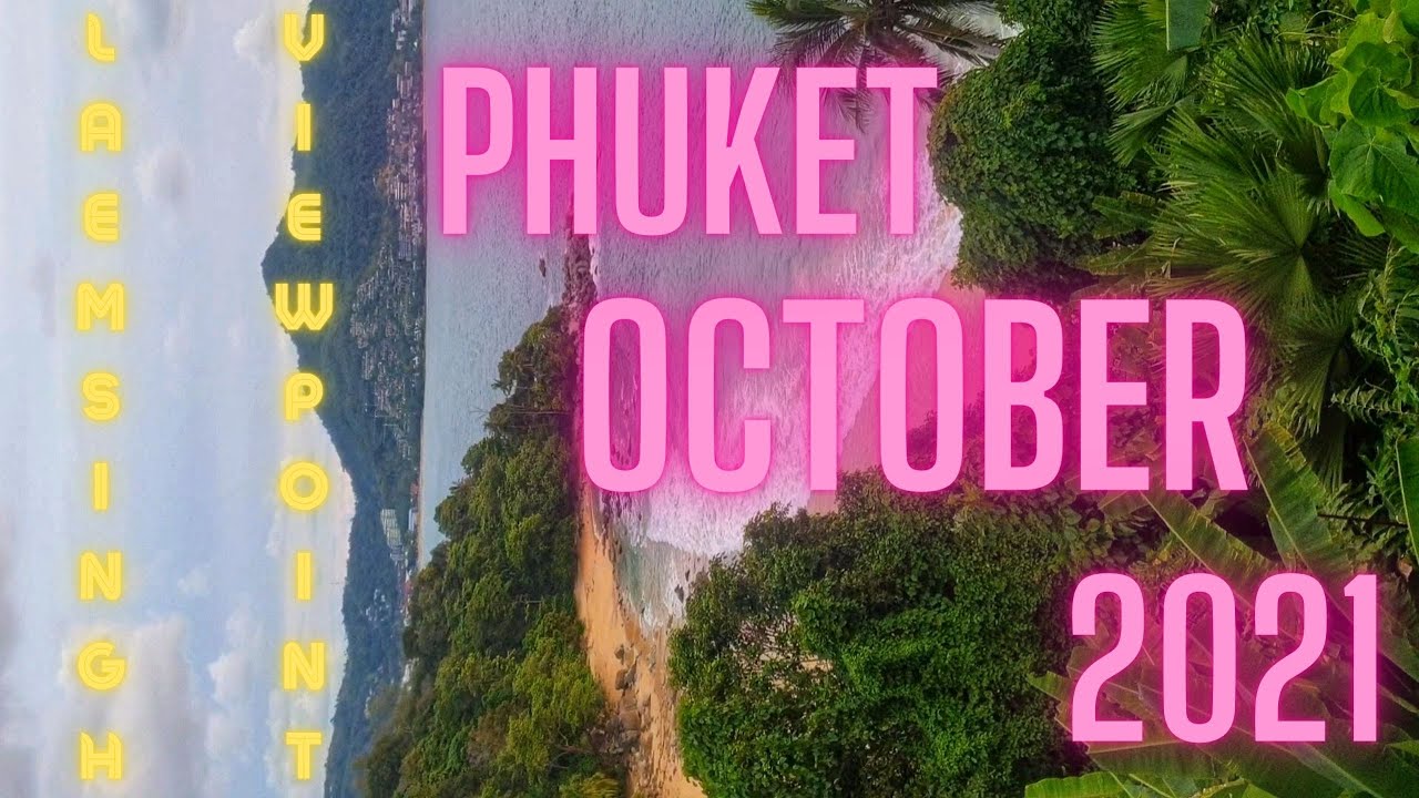 Phuket Travel: Laem Singh View Point Phuket October 2021