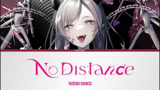 NoDistance - Yuzuki Choco | Lyrics [KAN/ROM/ENG]