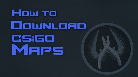 CS:GO Tutorial - How To Install Custom Maps