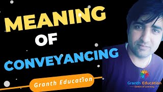 What is conveyancing in law ?|| CS Professional || Meaning of conveyancing || #grantheducation