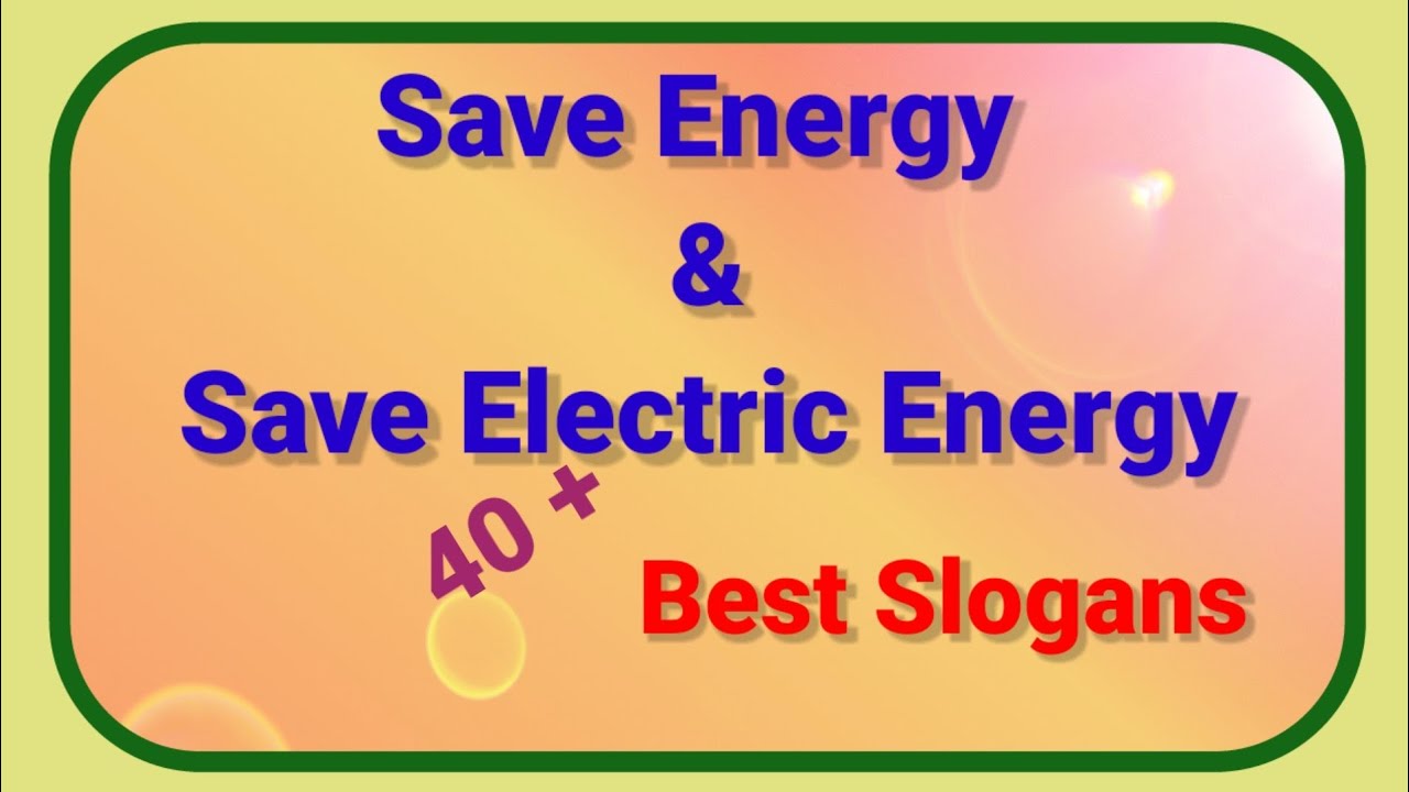 Save Energy and Save Electric Energy Slogans in English, Slogans on