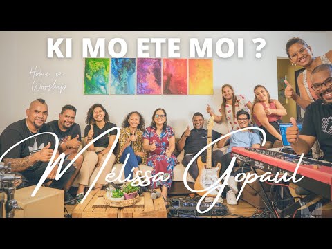 Home in Worship session with Melissa Gopaul | KI MO ETE MOI ?