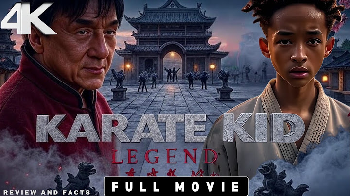 Karate Kid Legends full movie 2025 Jackie Chan & Jaden Smith return | legacy action | review & facts