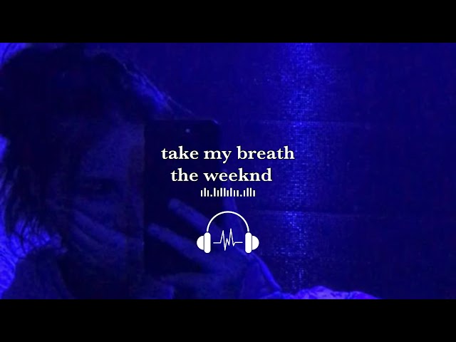 take my breath - the weeknd (8D audio+muffled+reverb) class=