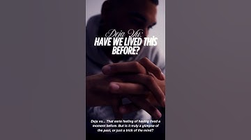 DEJA VU: A GLITCH IN THE BRAIN OR A GLIMPSE INTO ANOTHER REALITY?