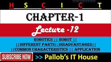 C1_L12 ** HSC ICT ** Chapter 1 ** Lecture 12 ** Robot & Robotics ** Pallob Sir