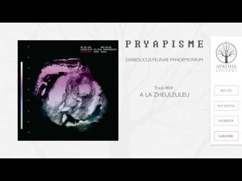 pryapisme "a la zheuleuleu" (official audio - 2017, apathia records)