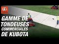 Faucheuses commerciales kubota  votre solution pour la tonte de pelouse