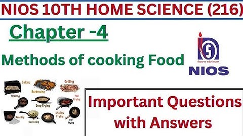 Nios 10th Home Science (216) chap-4 Methods of cooking food imp Questions-Answers with explanation.