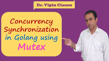 Golang Tutorials -49- Golang Concurrency Synchronization using Mutex | Golang Sync Mutex