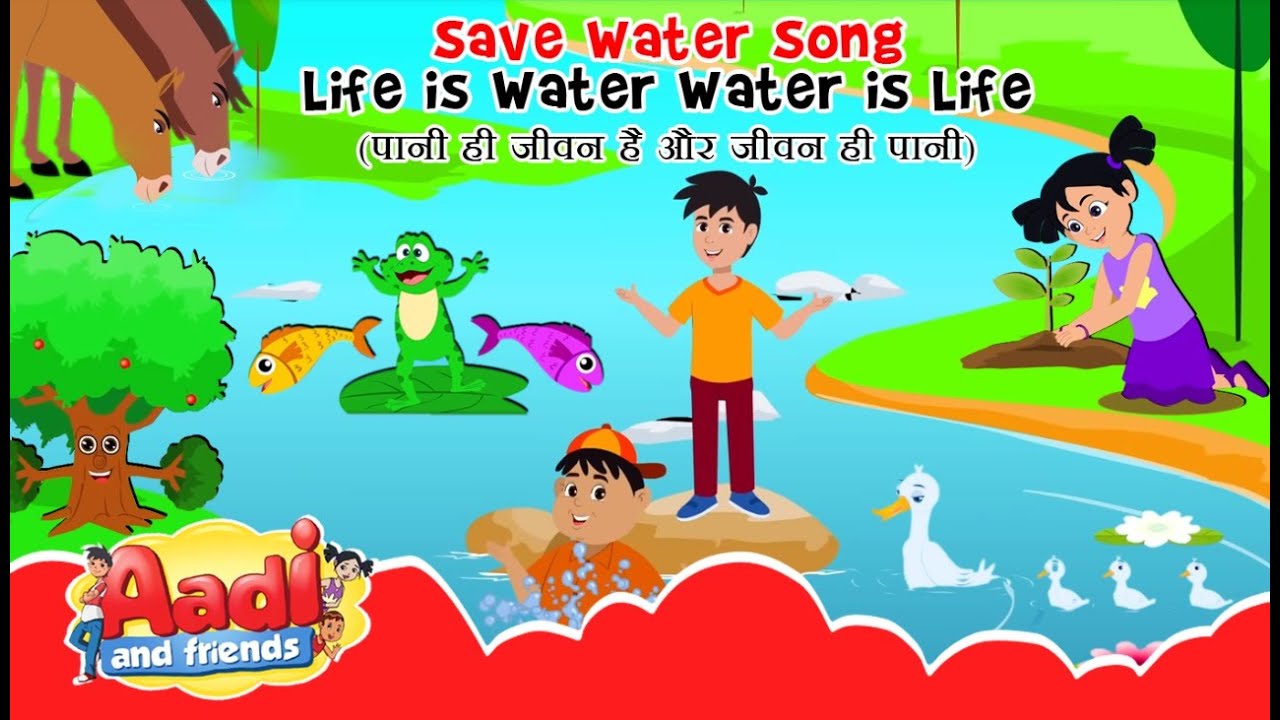 Save Water Save a Life  Nursery Cartoon Rhyme for Kids by Aadi And Friends