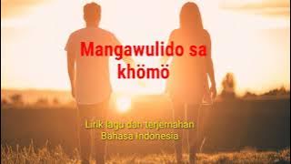 Lagu Nias Mangawulido sa khömö by Anis Gea || Lirik dan terjemahan bahasa Indonesia