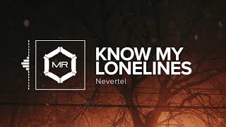 Nevertel - Know My Loneliness Hd