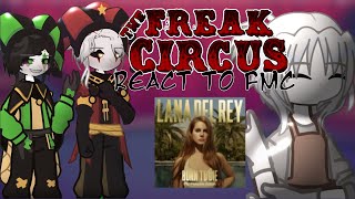 Full 0.5X Speed Freak Circus React To Mc As Lana Del Rey