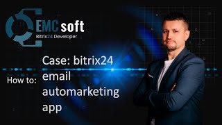 Case Bitrix24 Email Auto Marketing App