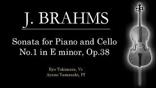 J.BRAHMS Sonata for Piano and Cello No.1 in E minor, Op.38