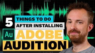 5 Things to do After Installing Adobe Audition