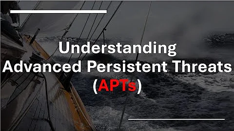 #secureb4  , Understanding Advanced Persistent Threats APTs