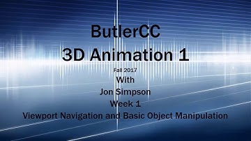 Butler CC IN158 3D Animation 1 Fall 2017: Viewport Navigation & Basic Object Manipulation