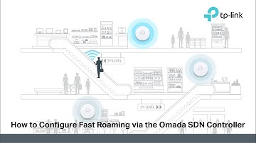 How to Configure Fast Roaming via the Omada SDN Controller - TP-Link Malaysia