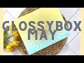 GLOSSYBOX MAY 2021 unboxing