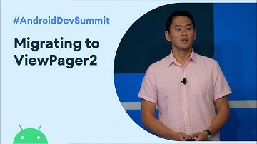 Turning the page: Migrating to ViewPager2 (Android Dev Summit 