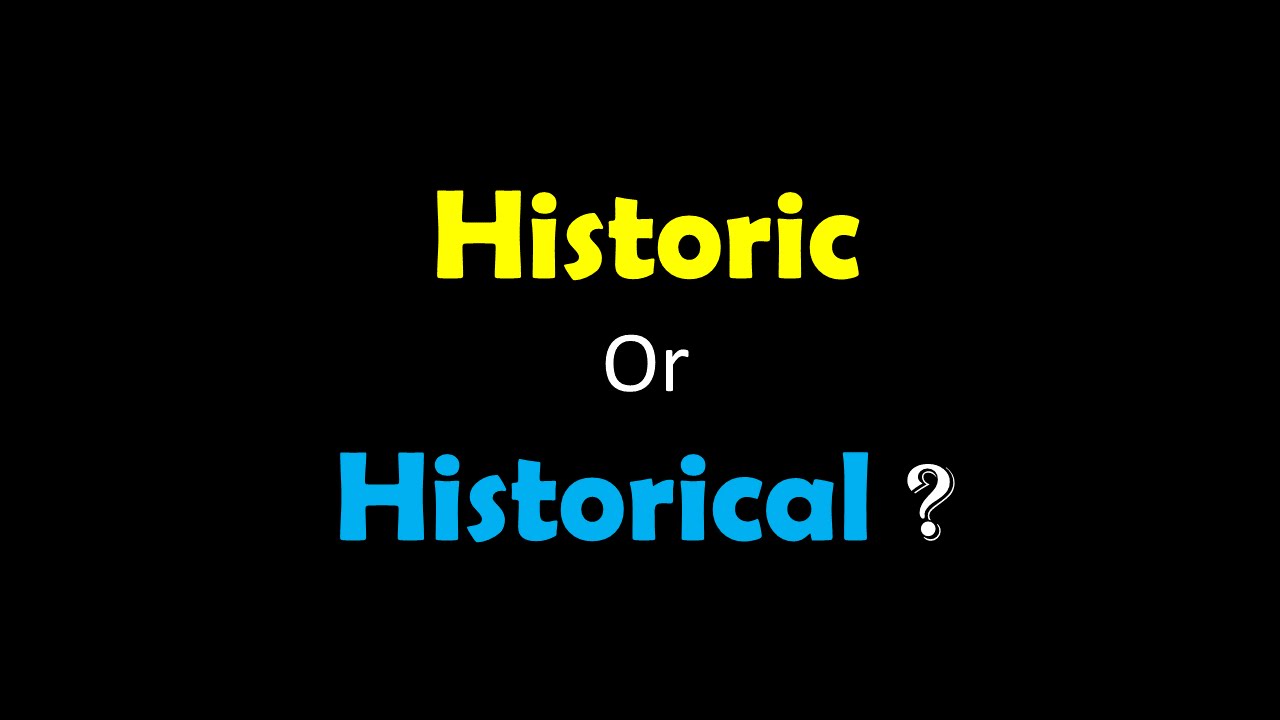 Разница между historic и historical примеры